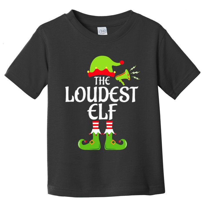 Loudest Elf Matching Family Group Christmas Party Xmas Funny Toddler T-Shirt