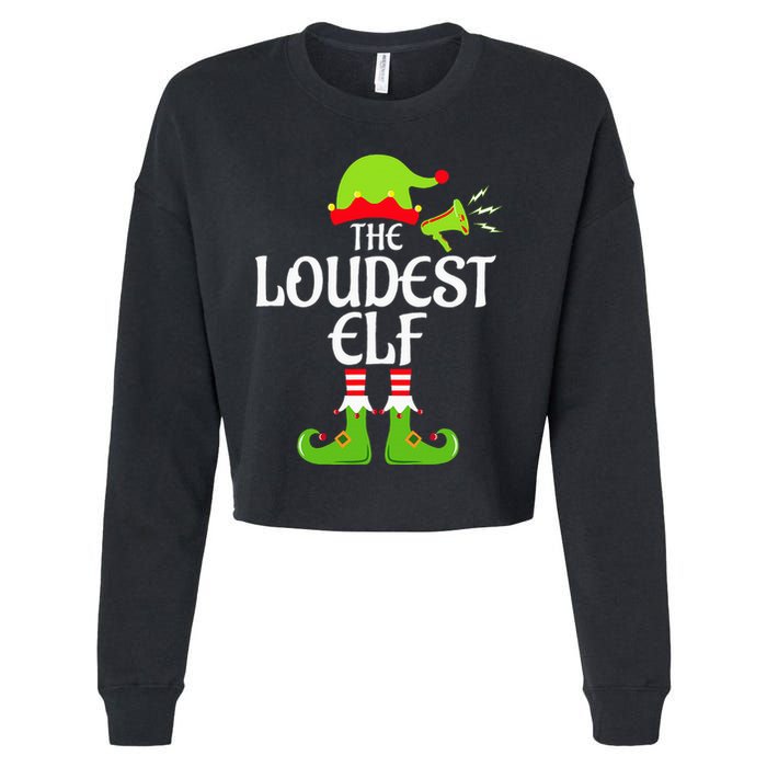 Loudest Elf Matching Family Group Christmas Party Xmas Funny Cropped Pullover Crew