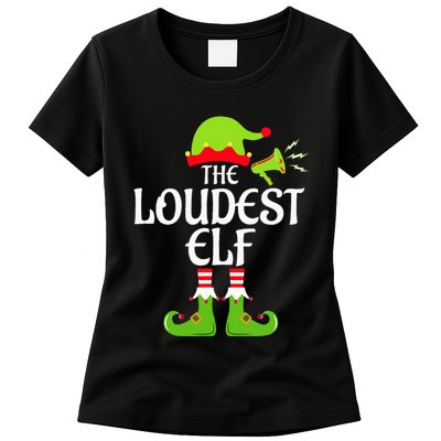 Loudest Elf Matching Family Group Christmas Party Xmas Funny Womens T-Shirt