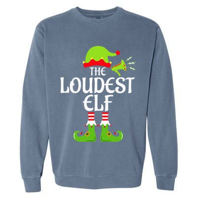 Loudest Elf Matching Family Group Christmas Party Xmas Funny Garment-Dyed Sweatshirt