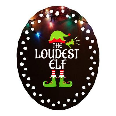 Loudest Elf Matching Family Group Christmas Party Xmas Funny Ceramic Oval Ornament