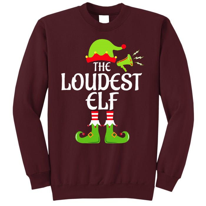 Loudest Elf Matching Family Group Christmas Party Xmas Funny Tall Sweatshirt