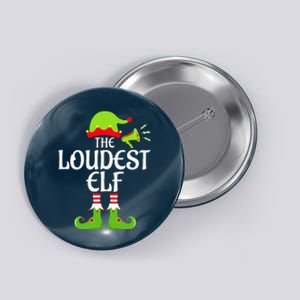 Loudest Elf Matching Family Group Christmas Party Xmas Funny Button