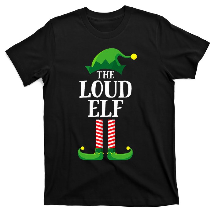 Loud Elf Matching Family Group Christmas Party Pyjamas T-Shirt