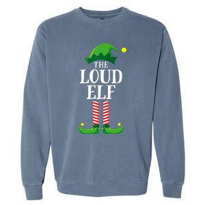 Loud Elf Matching Family Group Christmas Party Pyjamas Garment-Dyed Sweatshirt