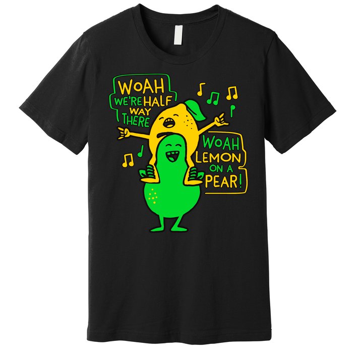 Lemon On A Pear Funny Meme Premium T-Shirt