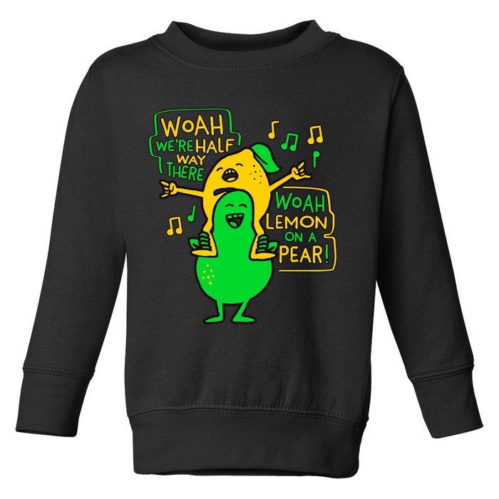 Lemon On A Pear Funny Meme Toddler Sweatshirt