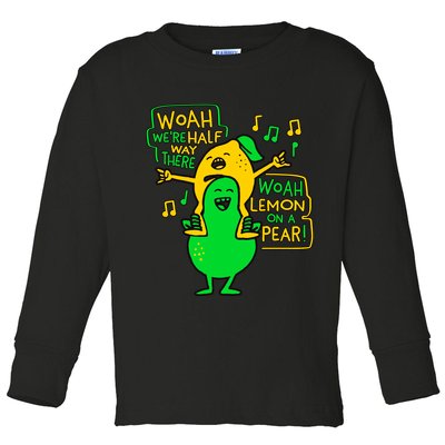 Lemon On A Pear Funny Meme Toddler Long Sleeve Shirt