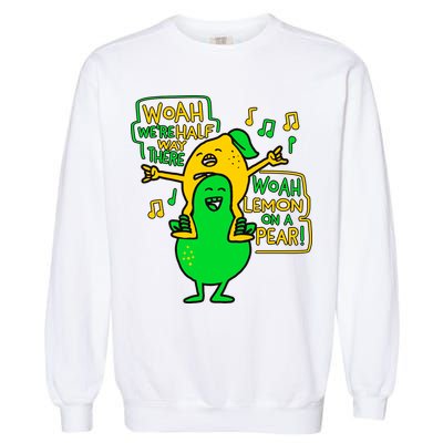 Lemon On A Pear Funny Meme Garment-Dyed Sweatshirt