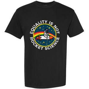 Lgbt Equality Not Rocket Science Pride Ally Garment-Dyed Heavyweight T-Shirt