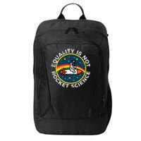 Lgbt Equality Not Rocket Science Pride Ally City Backpack