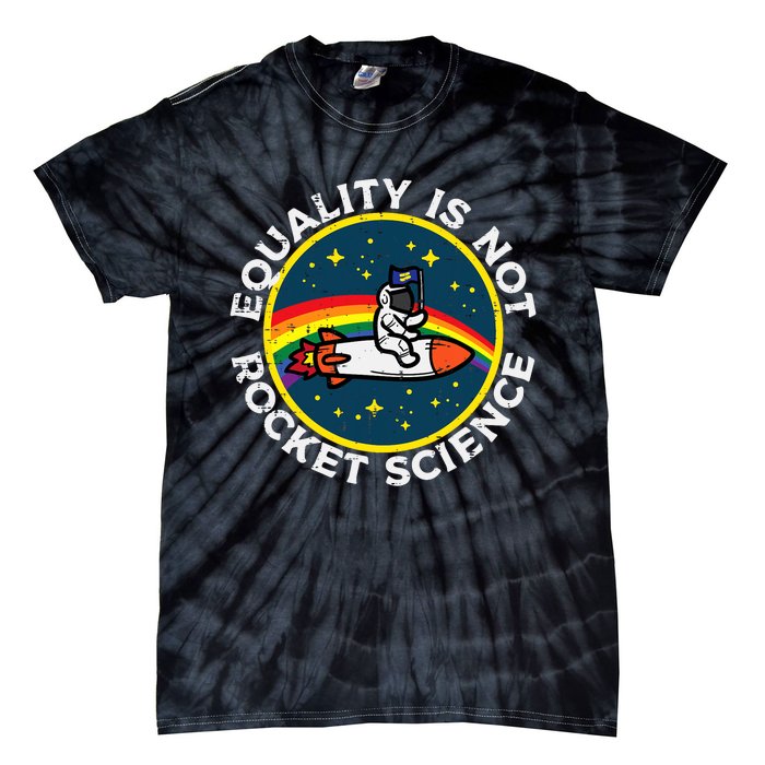 Lgbt Equality Not Rocket Science Pride Ally Tie-Dye T-Shirt