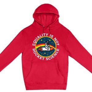 Lgbt Equality Not Rocket Science Pride Ally Premium Pullover Hoodie