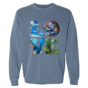 Love Earth Nature Lover Environtalist Love Earth Day Gift Garment-Dyed Sweatshirt