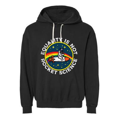 Lgbt Equality Not Rocket Science Pride Ally Garment-Dyed Fleece Hoodie