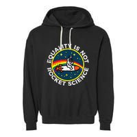Lgbt Equality Not Rocket Science Pride Ally Garment-Dyed Fleece Hoodie