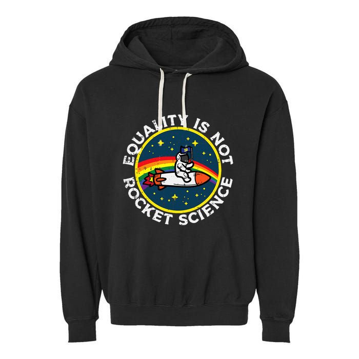 Lgbt Equality Not Rocket Science Pride Ally Garment-Dyed Fleece Hoodie