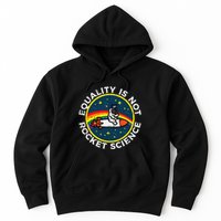 Lgbt Equality Not Rocket Science Pride Ally Hoodie