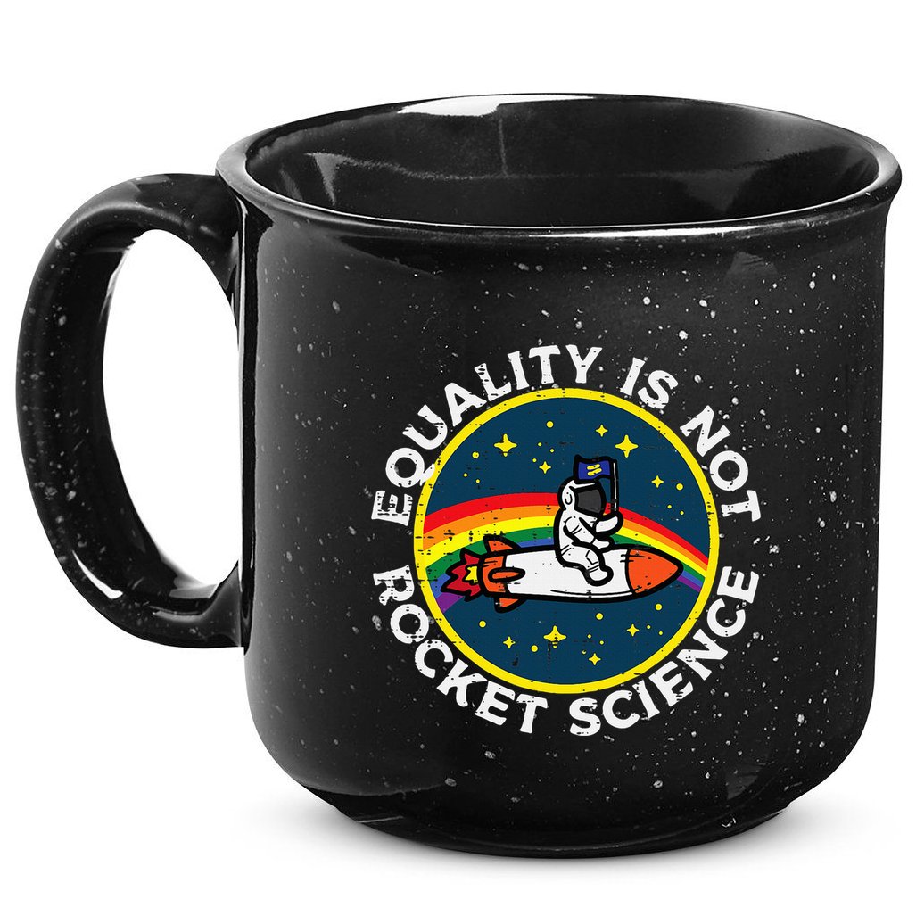 Lgbt Equality Not Rocket Science Pride Ally 15oz Campfire Ceramic Mug