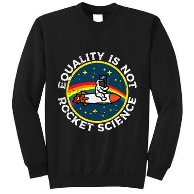 Lgbt Equality Not Rocket Science Pride Ally Tall Sweatshirt
