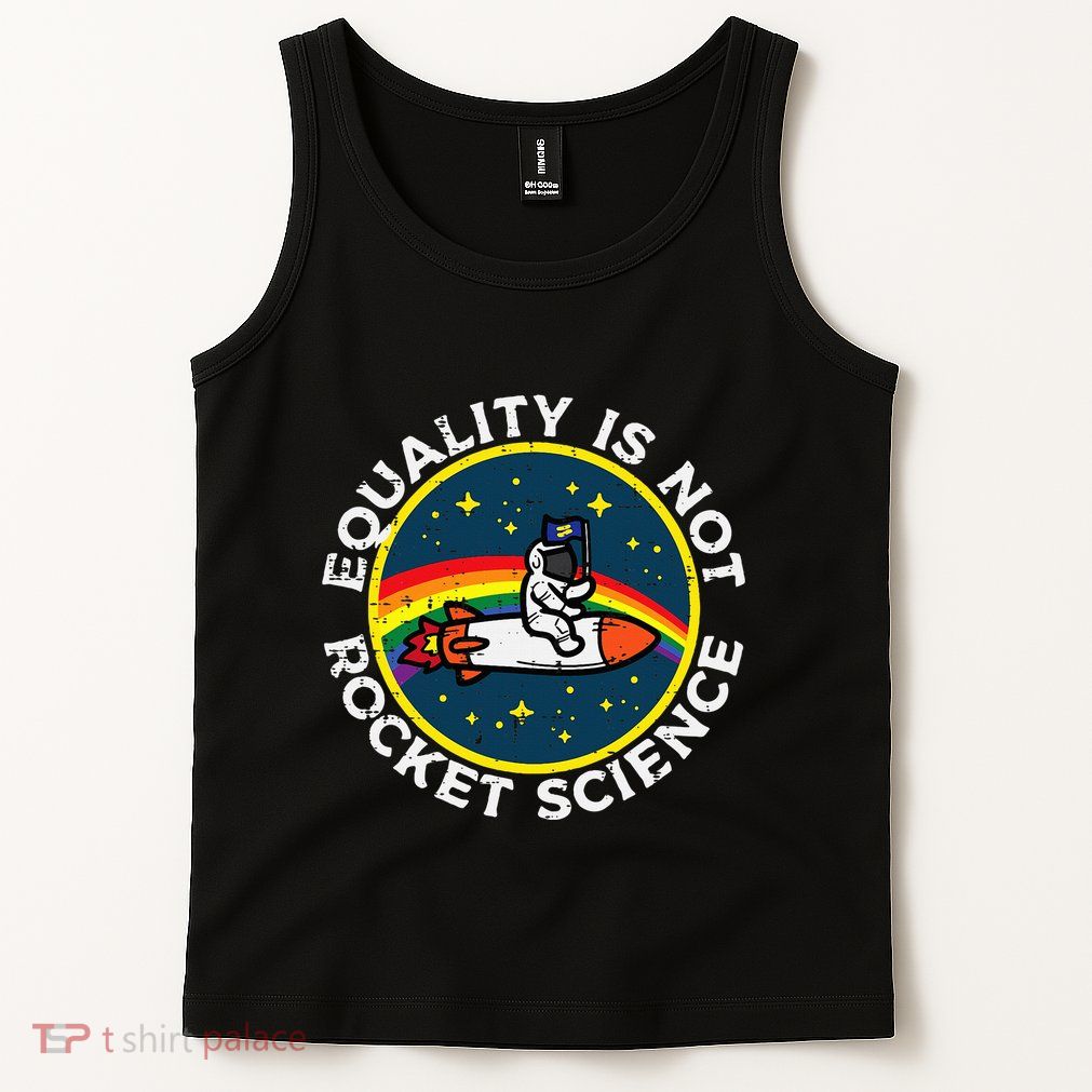 Lgbt Equality Not Rocket Science Pride Ally Tank Top
