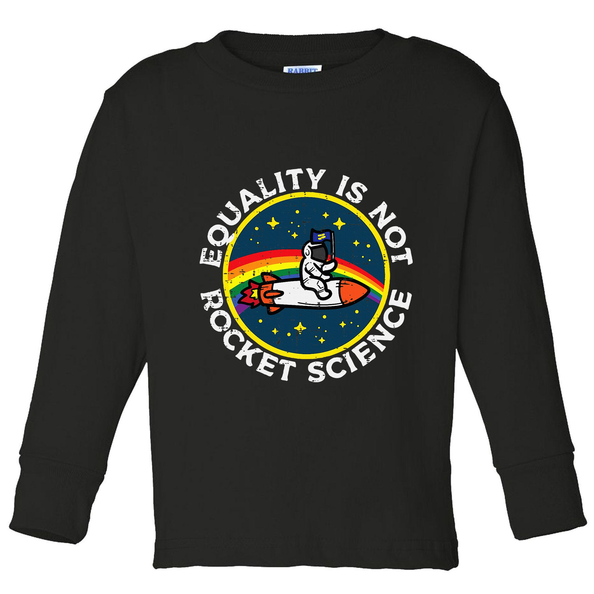 Lgbt Equality Not Rocket Science Pride Ally Toddler Long Sleeve Shirt