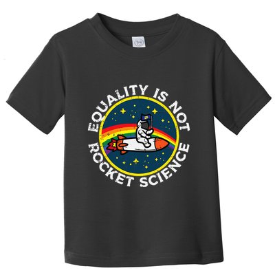Lgbt Equality Not Rocket Science Pride Ally Toddler T-Shirt