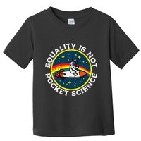 Lgbt Equality Not Rocket Science Pride Ally Toddler T-Shirt