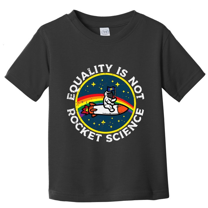 Lgbt Equality Not Rocket Science Pride Ally Toddler T-Shirt