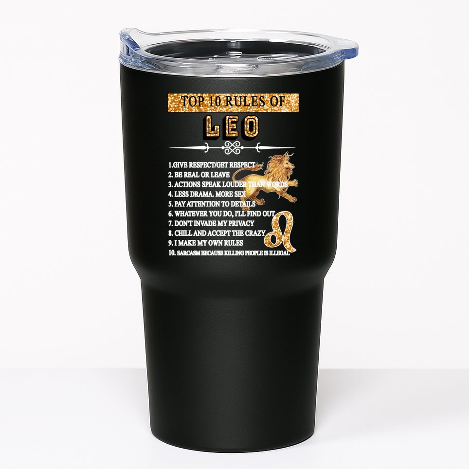 Leo Zodiac Top 10 Rules Of Leo Tumbler