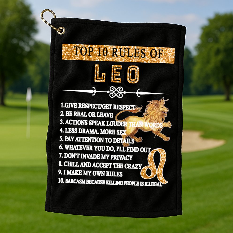 Leo Zodiac Top 10 Rules Of Leo Golf Towel