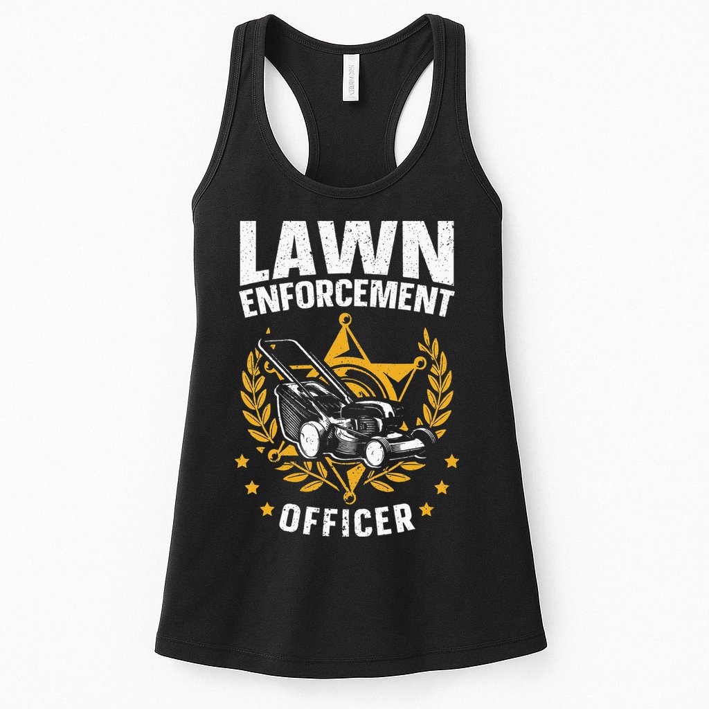 Lawn Enforcement Officer for a Lawn Care Lawn Mowing Fan Womens Tank Top