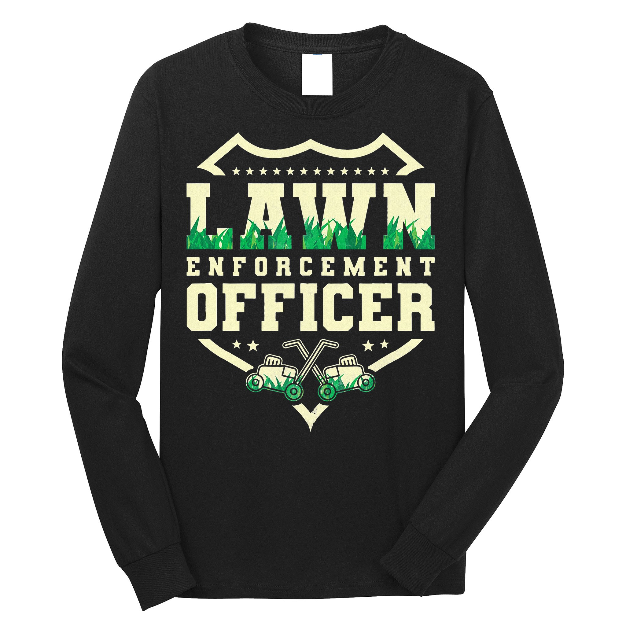Lawn Enforcement Officer Lawn Care Long Sleeve Shirt