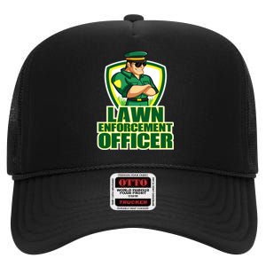 Lawn Enforcement Officer Grass Mowing Dad Fathers Day Gift High Crown Mesh Back Trucker Hat