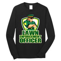 Lawn Enforcement Officer Grass Mowing Dad Fathers Day Gift Long Sleeve Shirt