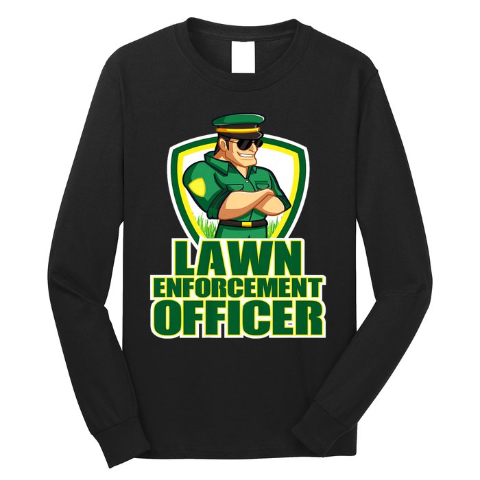 Lawn Enforcement Officer Grass Mowing Dad Fathers Day Gift Long Sleeve Shirt