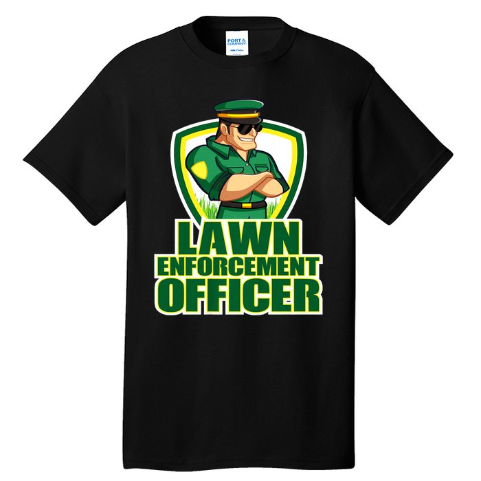 Lawn Enforcement Officer Grass Mowing Dad Fathers Day Gift Tall T-Shirt