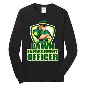 Lawn Enforcement Officer Grass Mowing Dad Fathers Day Gift Tall Long Sleeve T-Shirt