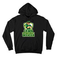 Lawn Enforcement Officer Grass Mowing Dad Fathers Day Gift Tall Hoodie