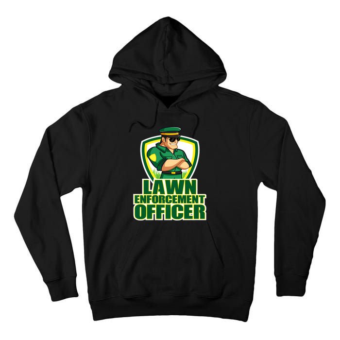 Lawn Enforcement Officer Grass Mowing Dad Fathers Day Gift Tall Hoodie