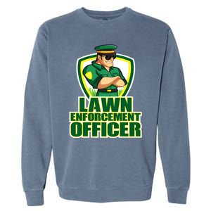 Lawn Enforcement Officer Grass Mowing Dad Fathers Day Gift Garment-Dyed Sweatshirt