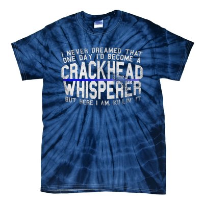 Law Enforcement Officer Funny Outlaw Whisperer Dream Quote Tie-Dye T-Shirt