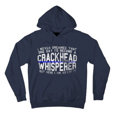 Law Enforcement Officer Funny Outlaw Whisperer Dream Quote Tall Hoodie