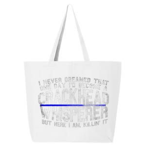 Law Enforcement Officer Funny Outlaw Whisperer Dream Quote 25L Jumbo Tote