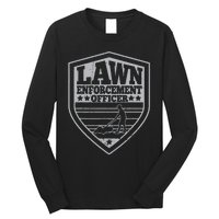 Lawn Enforcement Officer Dad Lawn Mowing Long Sleeve Shirt