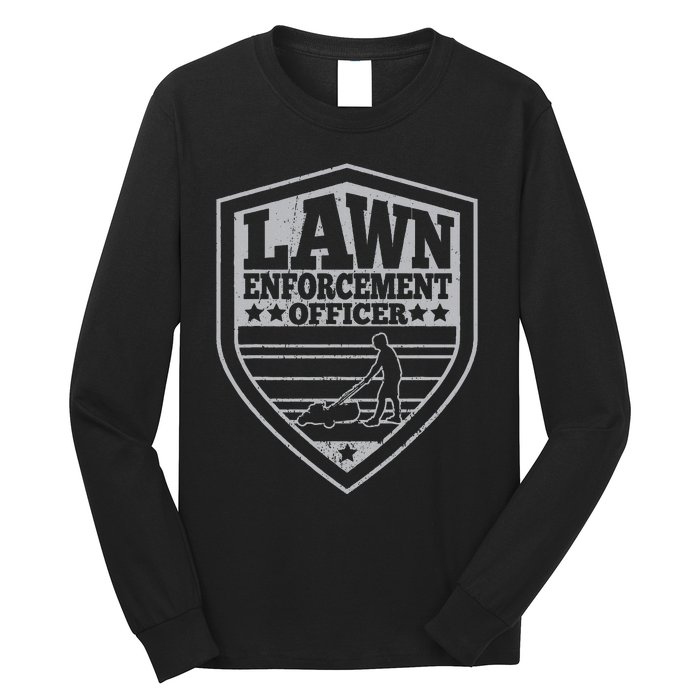 Lawn Enforcement Officer Dad Lawn Mowing Long Sleeve Shirt