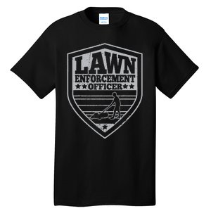 Lawn Enforcement Officer Dad Lawn Mowing Tall T-Shirt