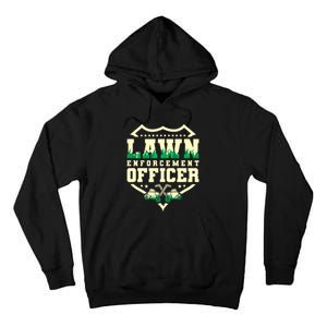 Lawn Enforcement Officer Lawn Care Tall Hoodie