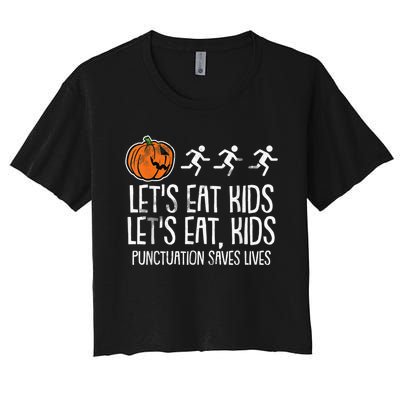 Lets Eat Punctuation Saves Lives Lazy Halloween Costume Women's Crop Top Tee