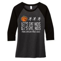 Lets Eat Punctuation Saves Lives Lazy Halloween Costume Women's Tri-Blend 3/4-Sleeve Raglan Shirt